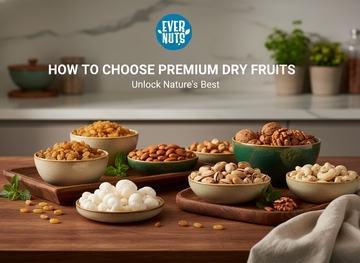 How to Choose Premium Dry Fruits
